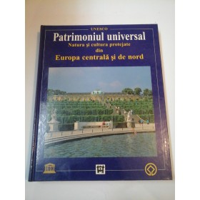 PATRIMONIUL UNIVERSAL - EUROPA CENTRALA SI DE NORD (UNESCO)